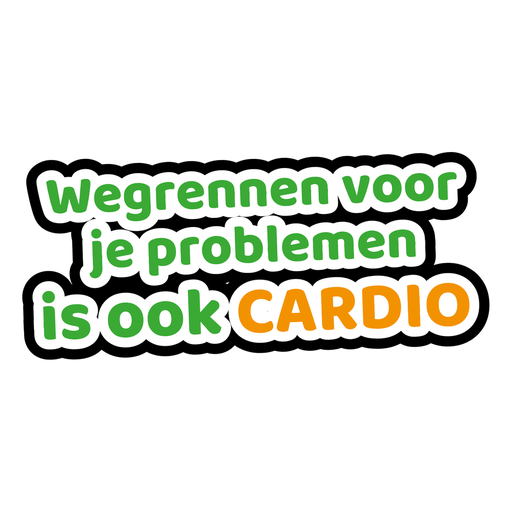 Sticker met de tekst: Wegrennen voor je problemen is ook cardio