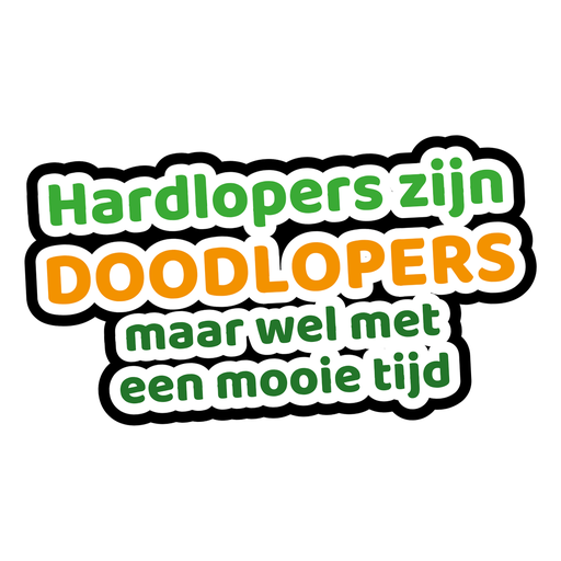 Sticker met de tekst: Hardlopers zijn doodlopers, maar wel met een mooie tijd
