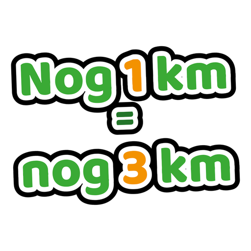 Sticker met de tekst: Nog 1 km is nog 3 km