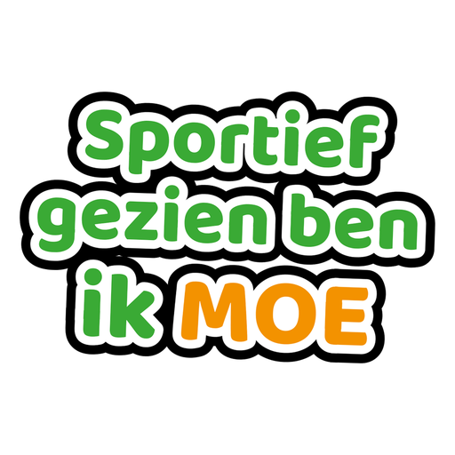 Sticker met de tekst: Sportief gezien ben ik moe